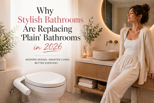 Why Stylish Bathrooms Are Replacing ‘Plain’ Bathrooms in 2026